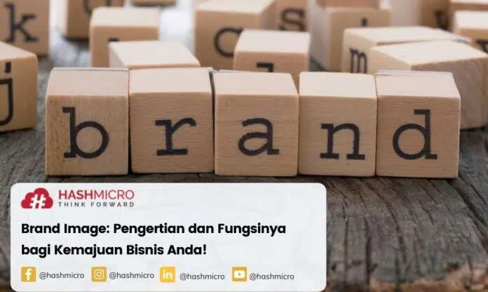 Brand Image adalah: Pengertian dan Fungsinya bagi Kemajuan Bisnis