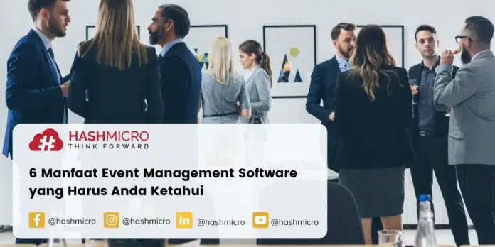 6 Manfaat Event Management Software yang Harus Anda Ketahui