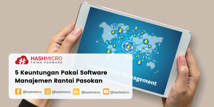 5 Keuntungan Pakai Software Manajemen Rantai Pasokan