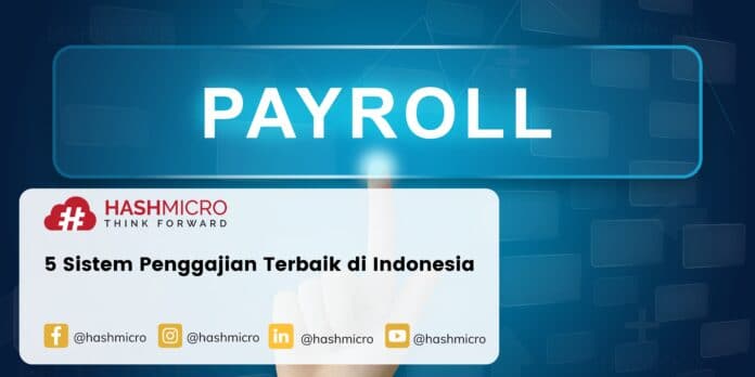 5 Sistem Penggajian Terbaik di Indonesia