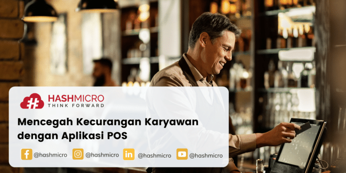 Mencegah Kecurangan Karyawan dengan Aplikasi POS