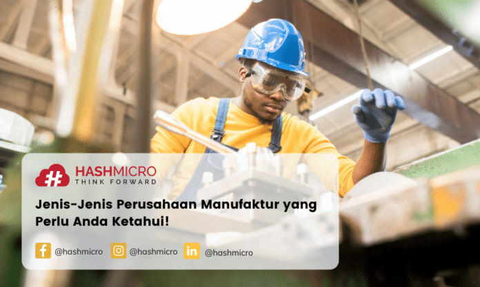 Jenis-jenis Perusahaan Manufaktur di Indonesia