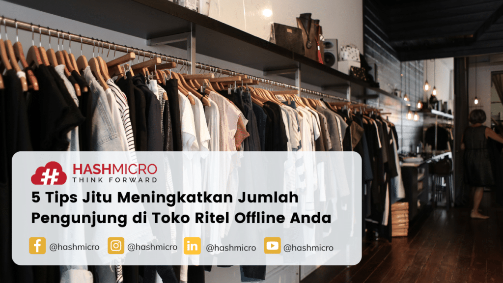 5 Tips Jitu Untuk Meningkatkan Pengunjung Toko Ritel Offline Anda