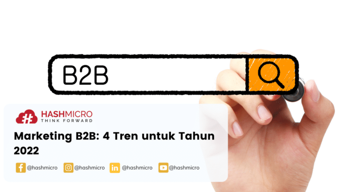 Marketing B2B: 4 Tren untuk Tahun 2022