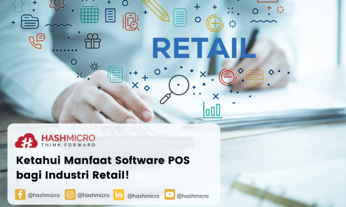 Ketahui Manfaat Software POS bagi Industri Retail!