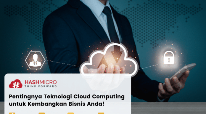 Pentingnya Teknologi Cloud Computing untuk Kembangkan Bisnis Anda!