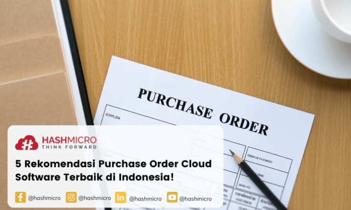 5 Rekomendasi Purchase Order Cloud Software Terbaik di Indonesia!