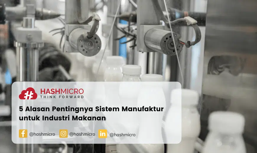 5 Alasan Pentingnya Sistem Manufaktur untuk Industri Makanan