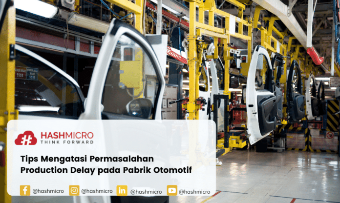 Mengatasi Production Delay pada Industri Otomotif