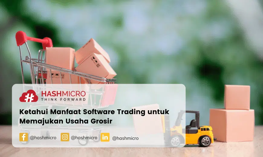 Ketahui Manfaat Software Trading untuk Memajukan Usaha Grosir